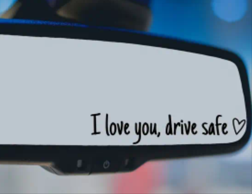 Mirror decal I love you, drive safe ❤️ d27