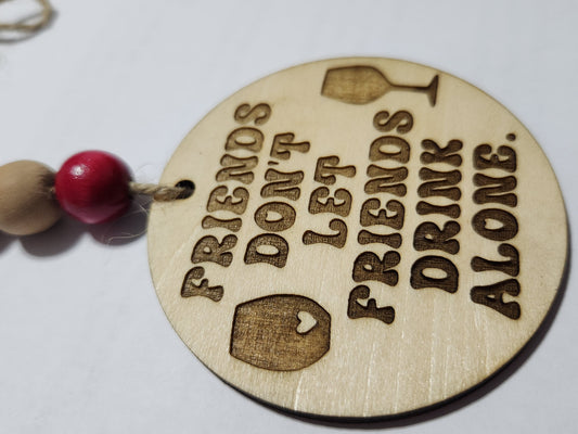 Wine tag Friends Don't let Friends Drink Alone