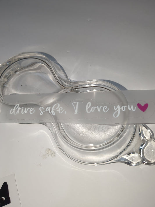 Mirror decal I love you, drive safe ❤️ d23