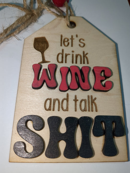 Wine bottle tag Let's drink wine and talk s*i* ho5