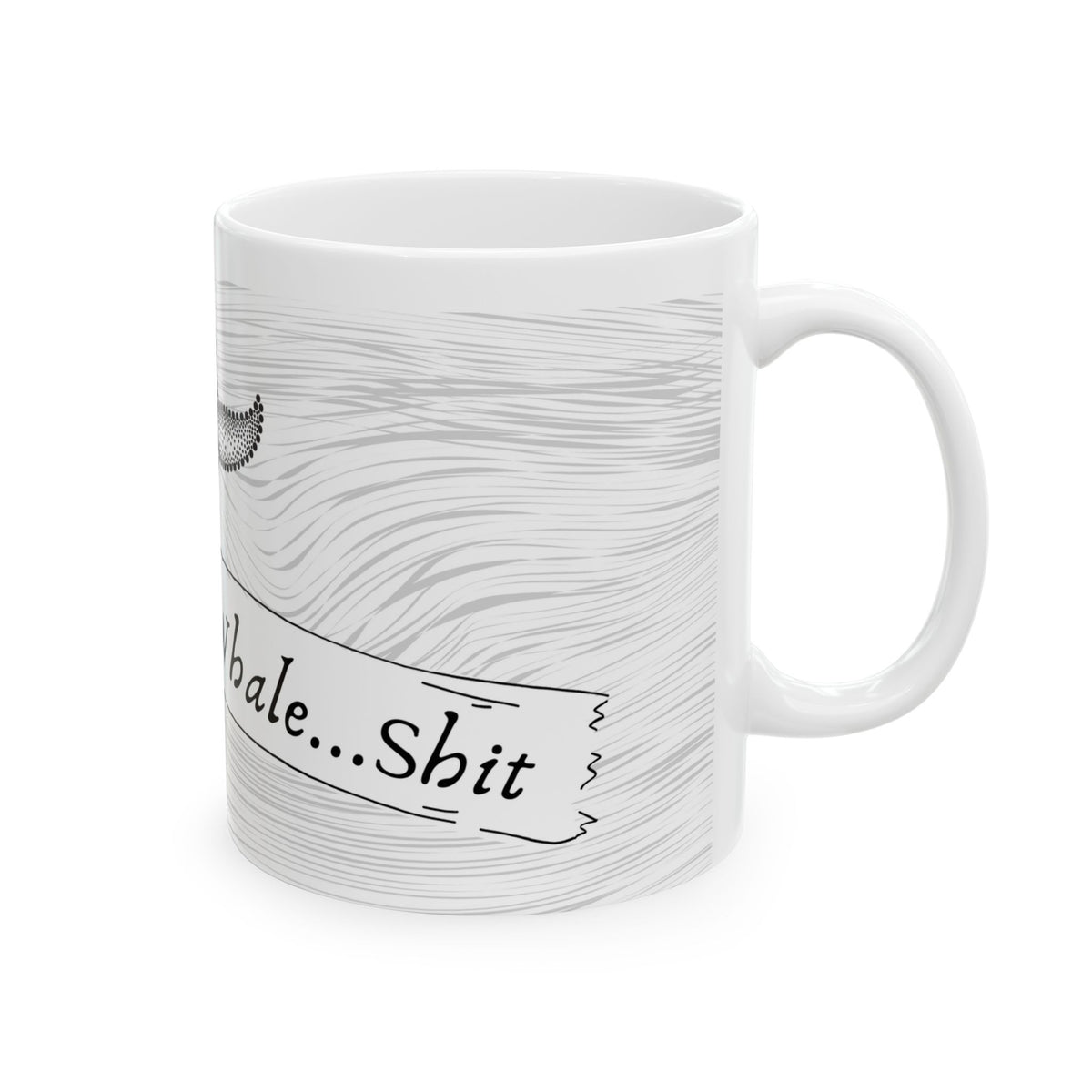 Whale Poop Ceramic Mug 11oz