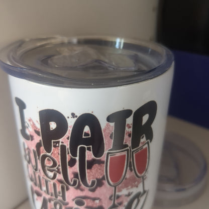 12 oz wine tumbler it says I pair well with wine wt1