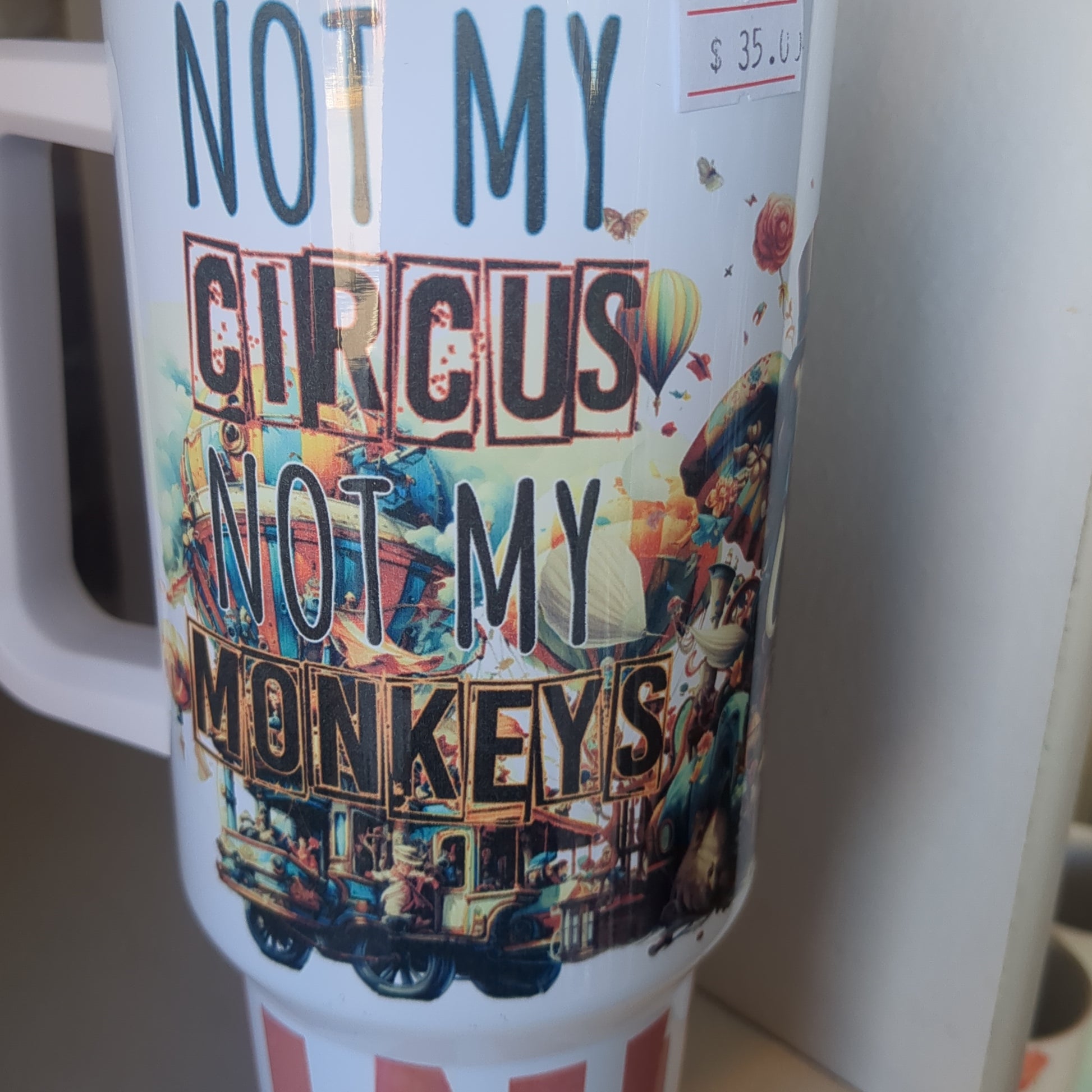 40 oz stainless steel insulated Travel Travel tumbler says, "Not my circus, not my monkeys" NOT PERFECT at the bottom tcm9
