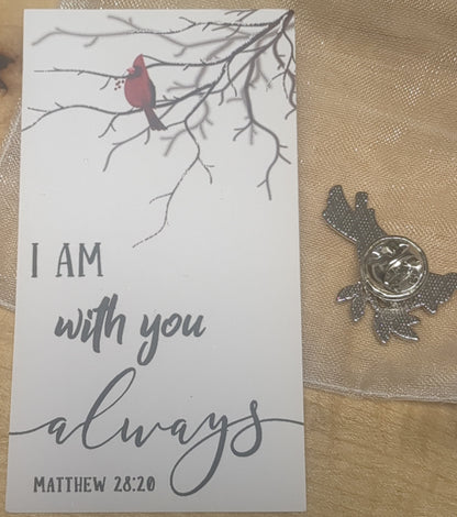 Cardinal Pin I am with you Always Matthew 28:20 Memorial Pin ca6