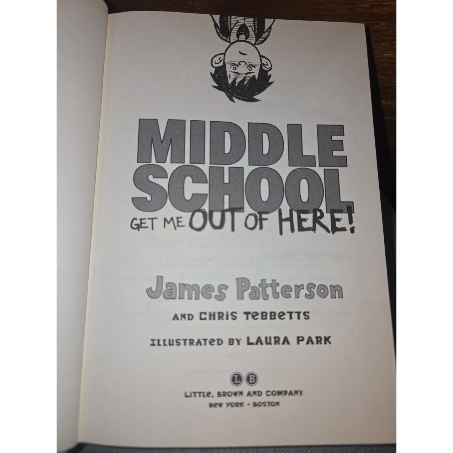 Middle School Get Me Out of Here! by James Patterson & Chris Tebbetts 2012