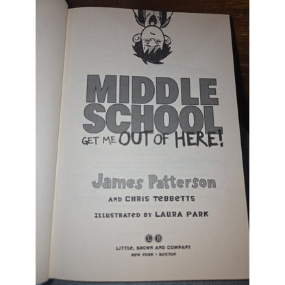 Middle School Get Me Out of Here! by James Patterson & Chris Tebbetts 2012