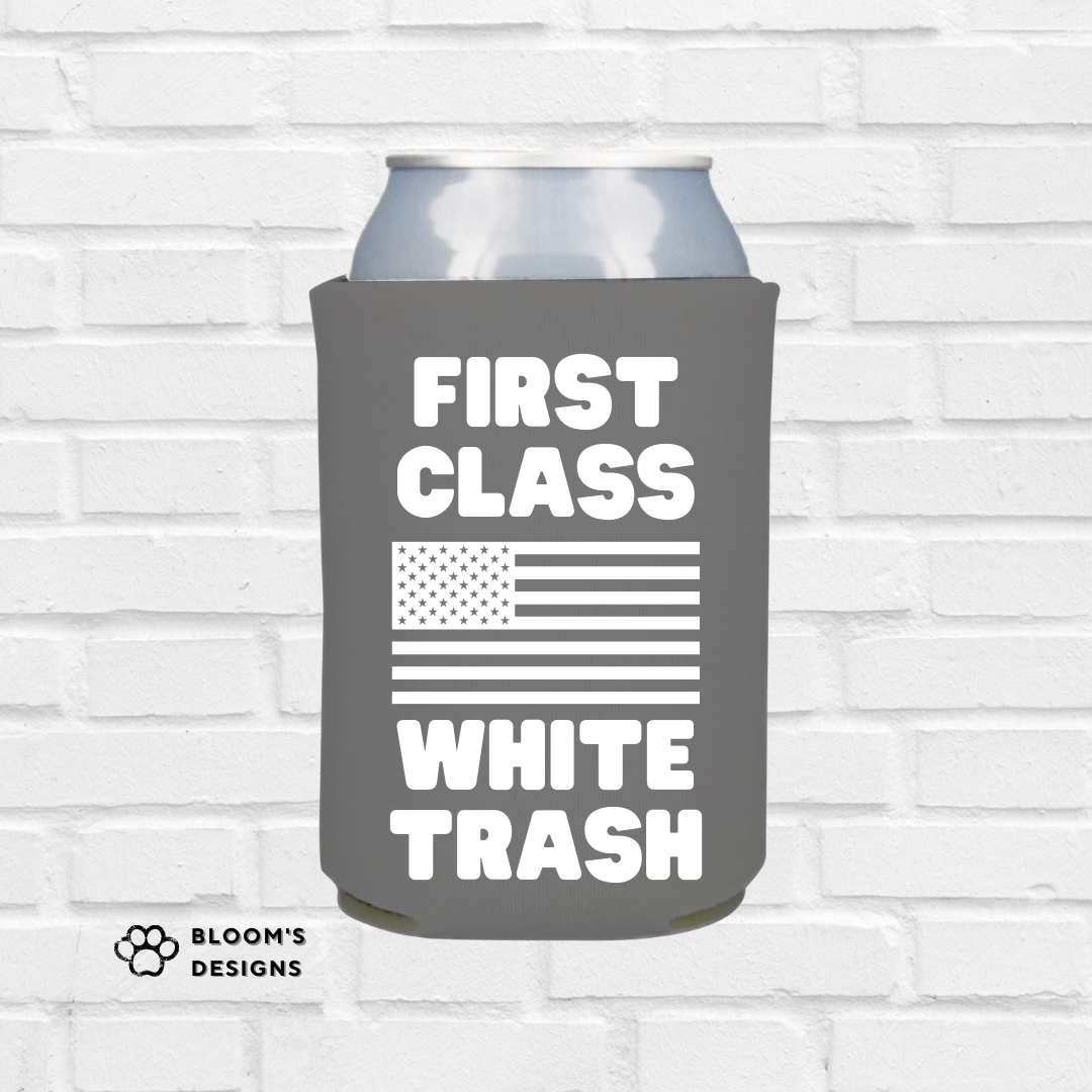 First Class White Trash Printed Can Koozie | Blooms Designs