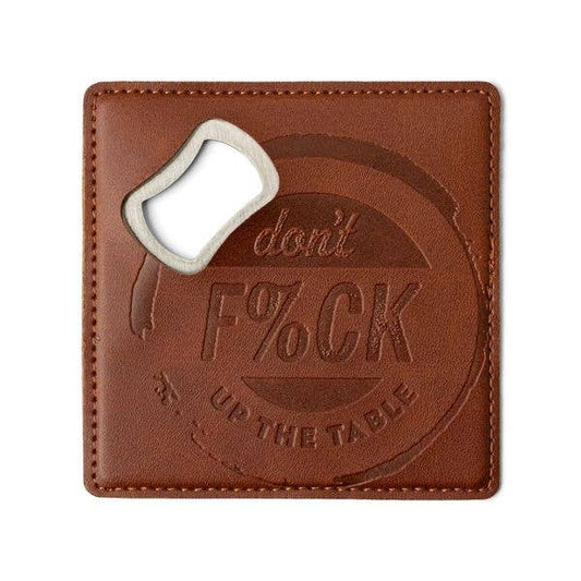 Leather and Metal Bottle Opener Coaster "don't f%ck up the table" lc5 ONE COASTER