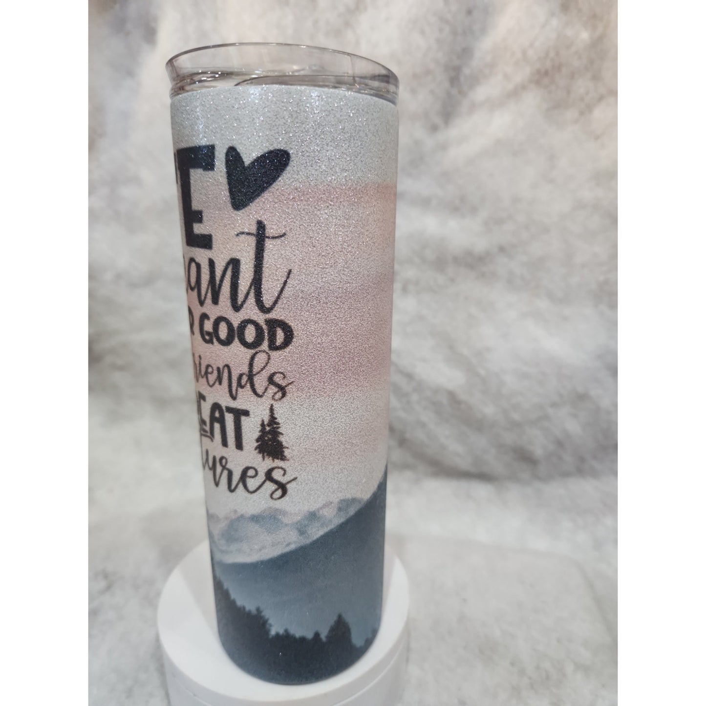 20 oz Stainless Steel Glitter Tumbler Life is Meant For Good Friends & Great Adventure tl6