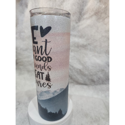 20 oz Stainless Steel Glitter Tumbler Life is Meant For Good Friends & Great Adventure tl6
