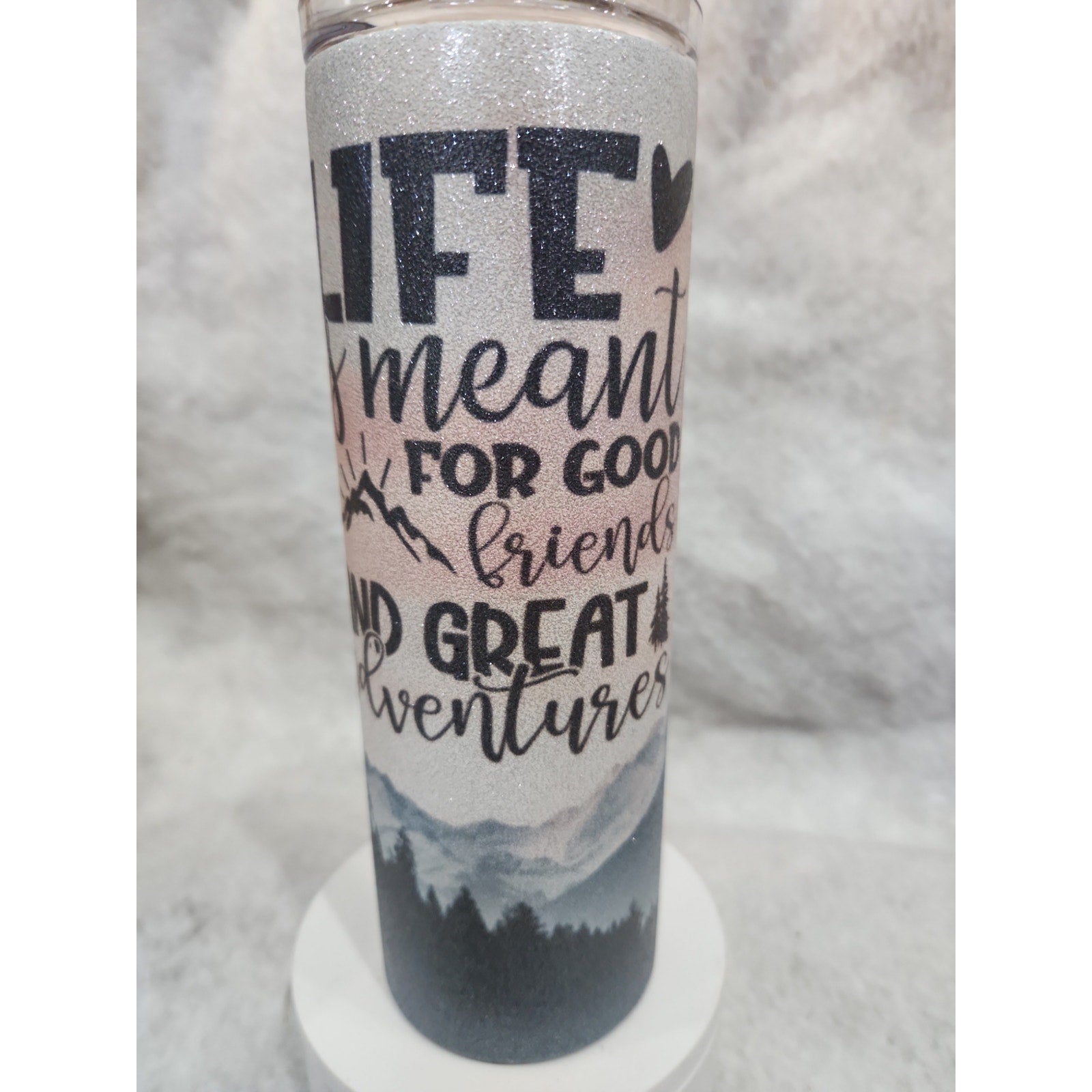 20 oz Stainless Steel Glitter Tumbler Life is Meant For Good Friends & Great Adventure tl6