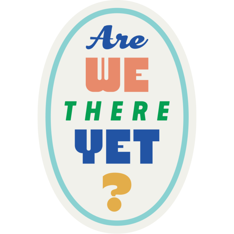 Are We There Yet? Weather Resistant Sticker | HEARTlandia