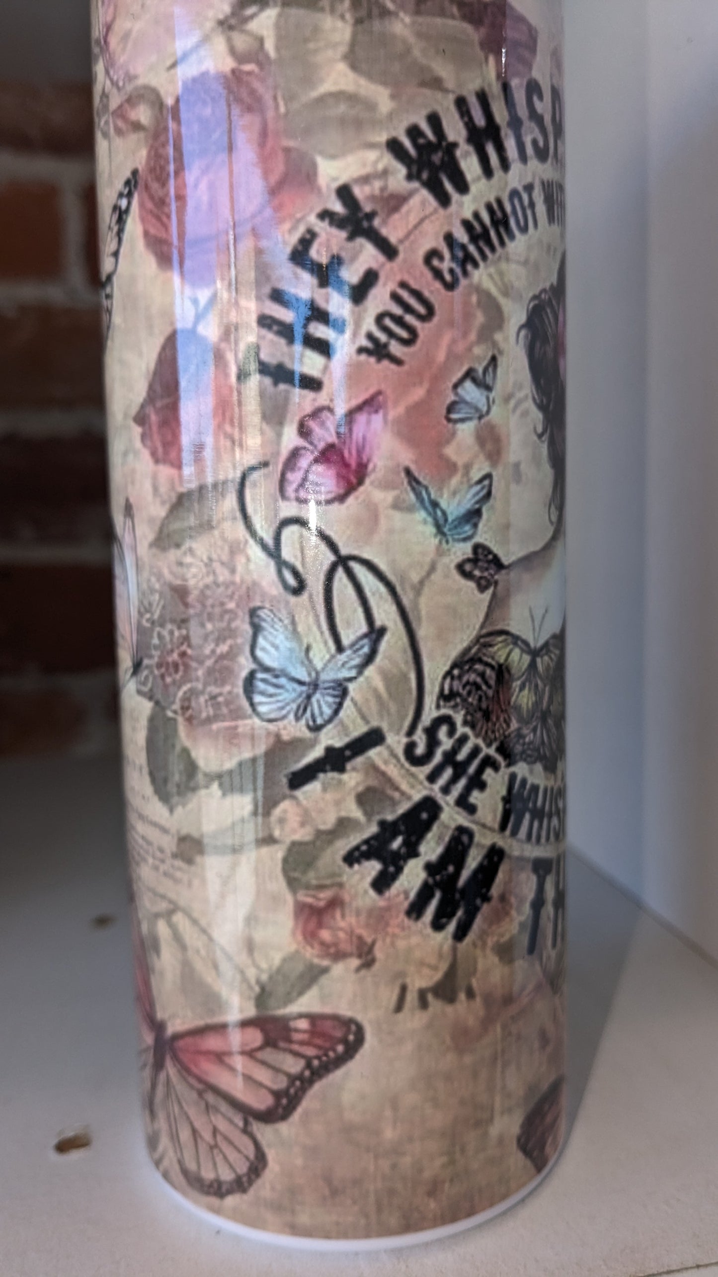 20 oz Tumbler They Whispered you cannot withstand the storm