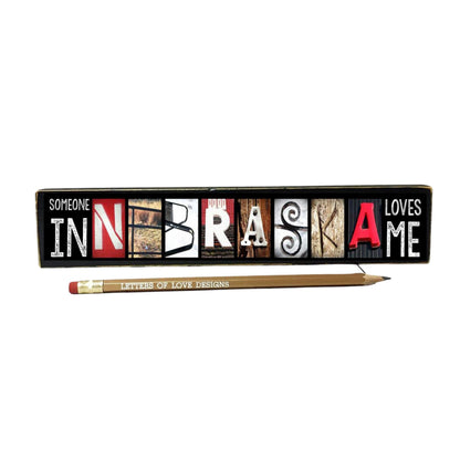 Someone in Nebraska Loves Me Word Block | Multiple Sizes | Letters of Love Designs