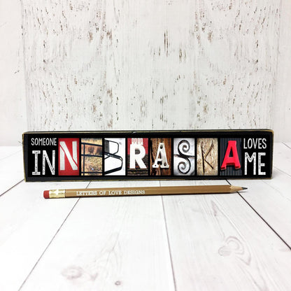 Someone in Nebraska Loves Me Word Block | Multiple Sizes | Letters of Love Designs