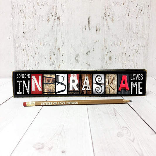 Someone in Nebraska Loves Me Word Block | Multiple Sizes | Letters of Love Designs