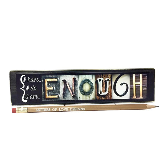 Enough Word Block | 6.5" x 1.5" | Letters of Love Designs