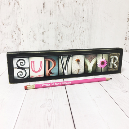 Survivor Word Block | 6.5" x 1.5" x 1" | Letters of Love Designs