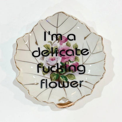 I'm a Delicate Fucking Flower Vintage Plate