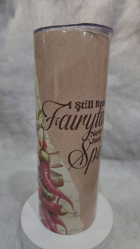 20 Oz Insulated Stainless Steel Tumbler I Still Read Fairytales Now They're Just Spicier romance novels NOT PERFECT tft1