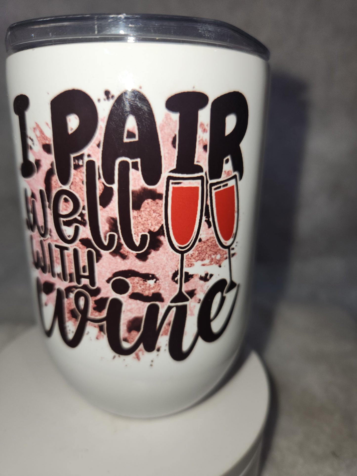 12 oz wine tumbler it says I pair well with wine wt1