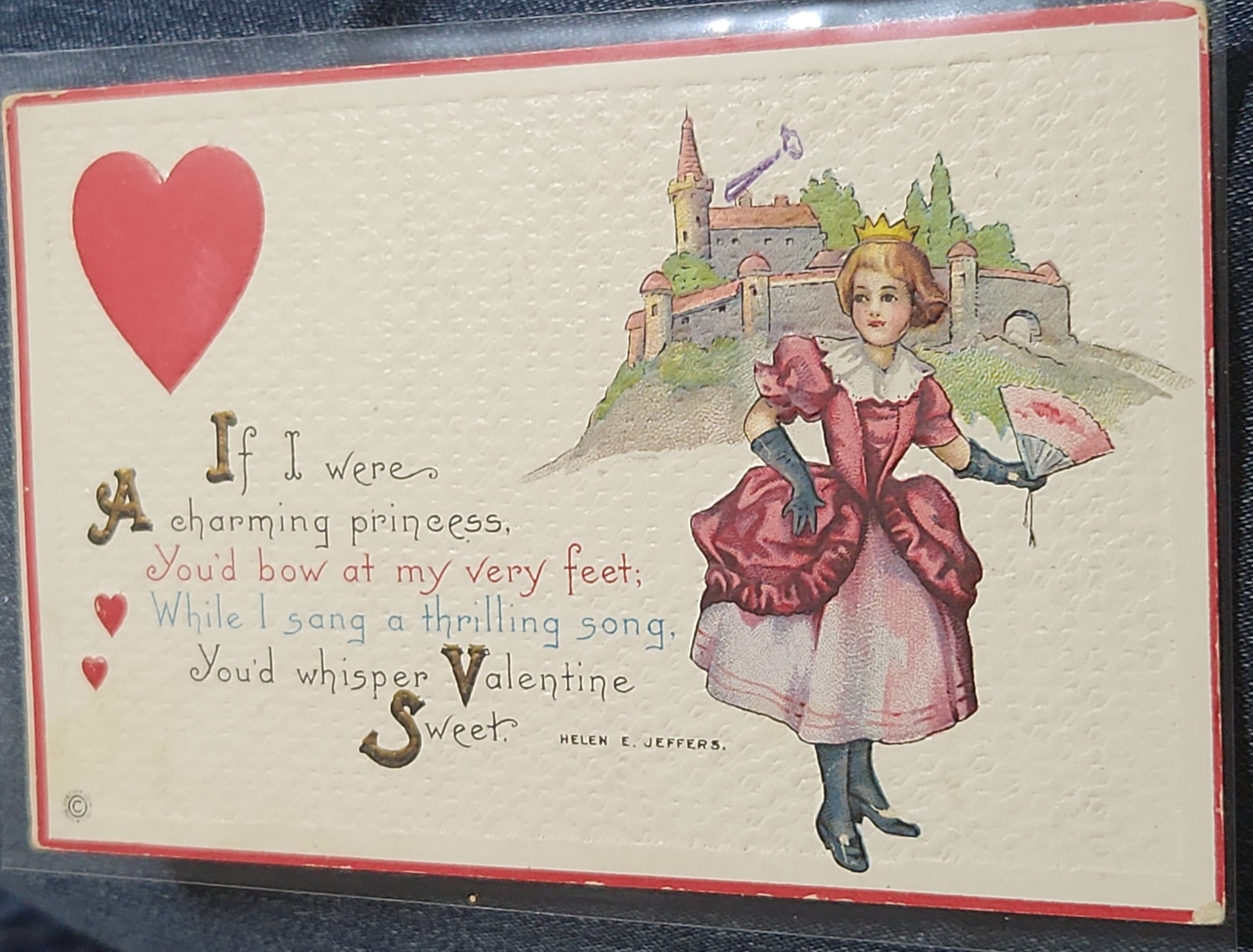 Antique Embossed Postcard 1900s If I were a charming princess you'd bow at my very feet. While I sang a thrilling song, You'd whisper Valentine Sweet