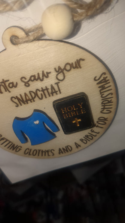 Ornament or car charm. Santa saw your Snapchat