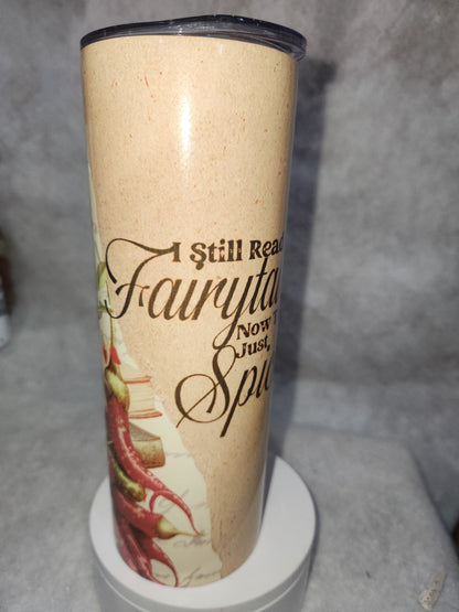 20 Oz Insulated Stainless Steel Tumbler I Still Read Fairytales Now They're Just Spicier romance novels NOT PERFECT tft1