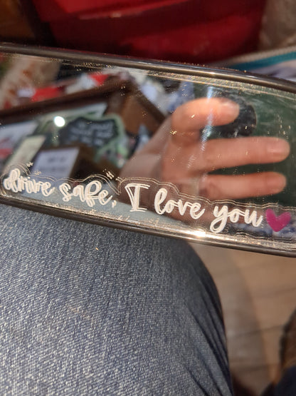 Mirror decal I love you, drive safe ❤️ d23