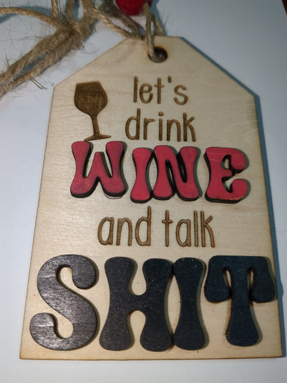 Wine bottle tag Let's drink wine and talk s*i* ho5
