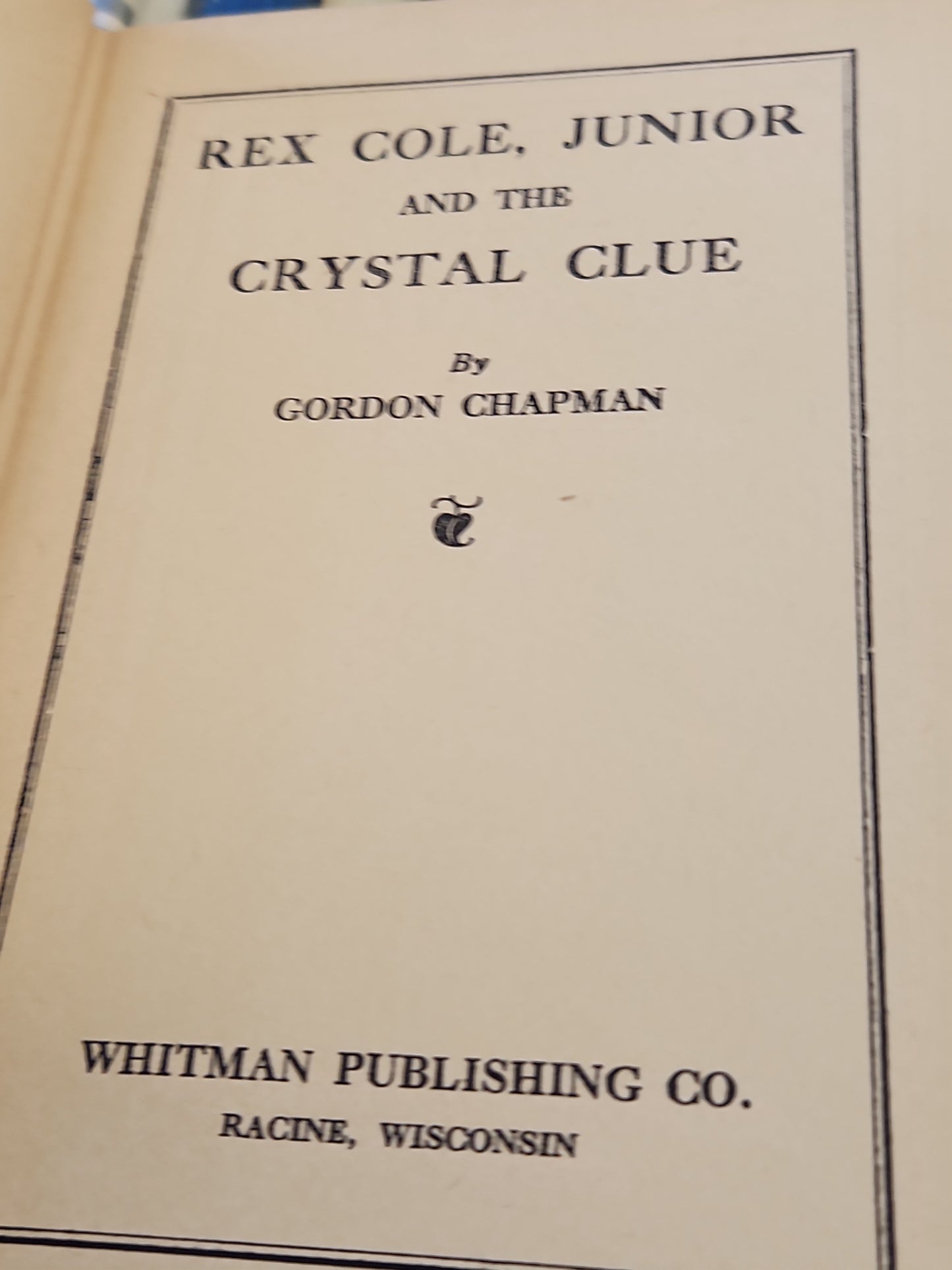Vintage Hardcover Juvenile Detective Series by Whitman Publishing Rex Cole, Jr. and the Crystal Clue Written by Gordon Chapman 1931 vb09