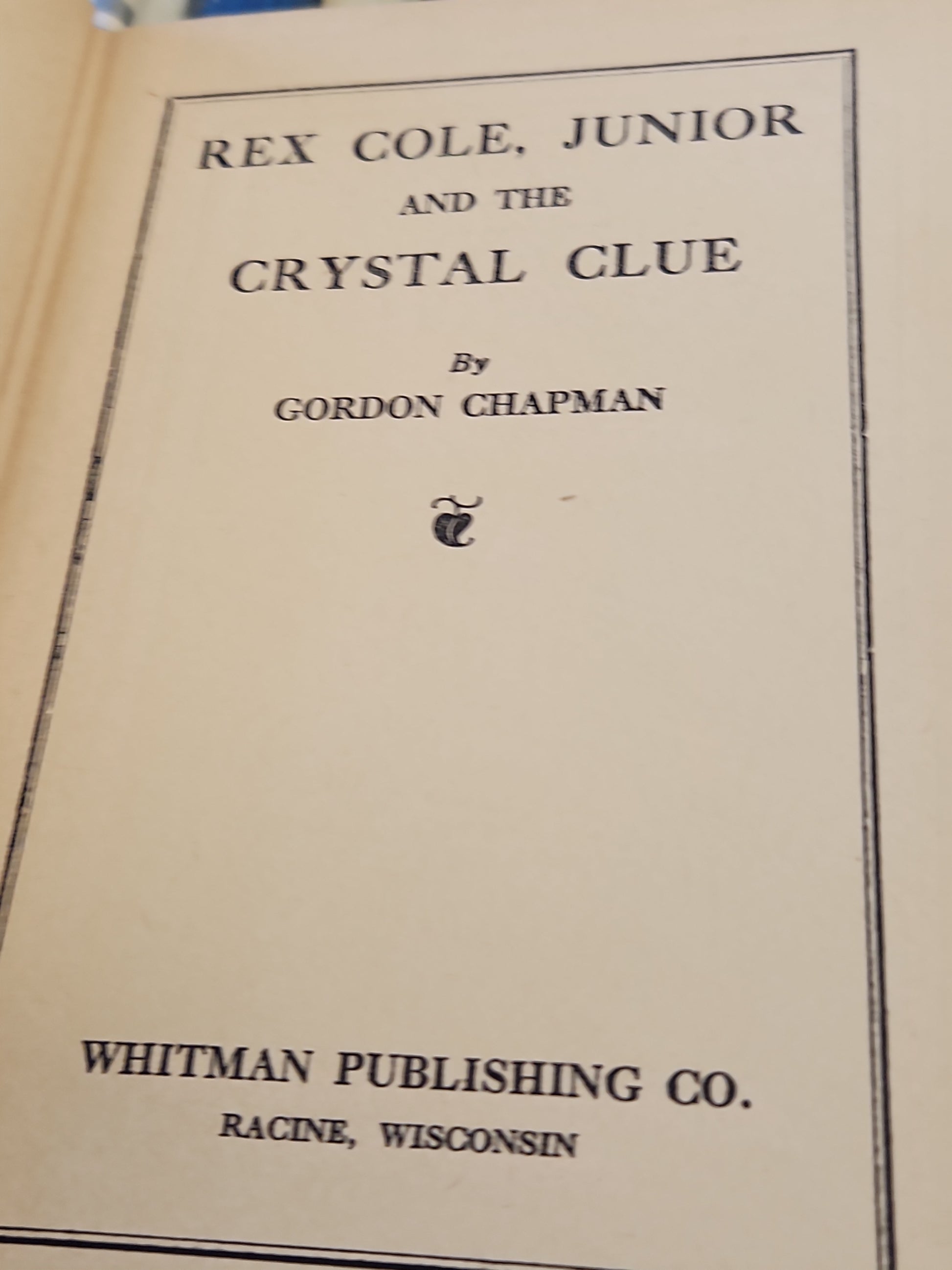 Vintage Hardcover Juvenile Detective Series by Whitman Publishing Rex Cole, Jr. and the Crystal Clue Written by Gordon Chapman 1931 vb09