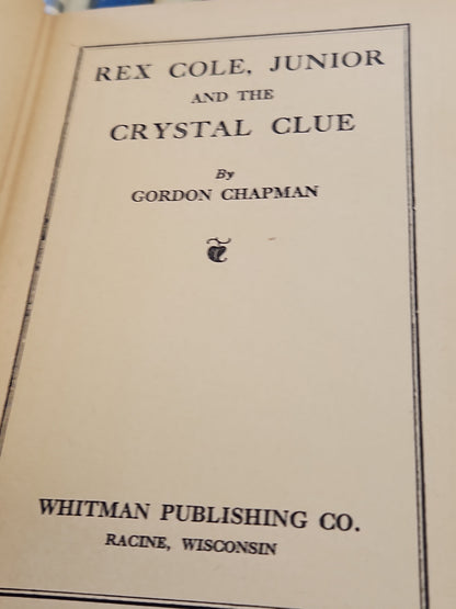 Vintage Hardcover Juvenile Detective Series by Whitman Publishing Rex Cole, Jr. and the Crystal Clue Written by Gordon Chapman 1931 vb09