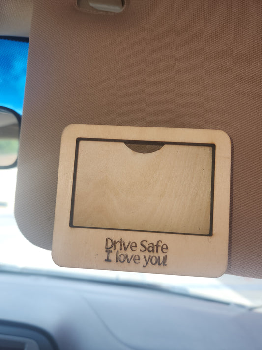 Visor Photo Frame Horizontal Drive Safe I Love you! Add a photo and clip on visor vc3