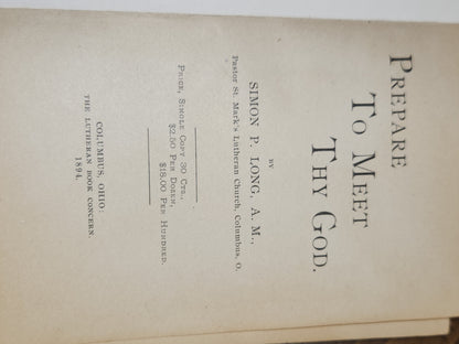 Antique Hardcover Small book Prepare To Meet Thy God by Pastor Simon P. Long The Lutheran Book Concerns vb55